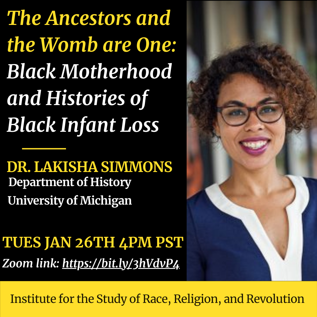 Flyer for Zoom talk for The Ancestors and the Womb are One: Black Motherhood and Histories of Black Infant Loss on 1/26/21 at 4PM