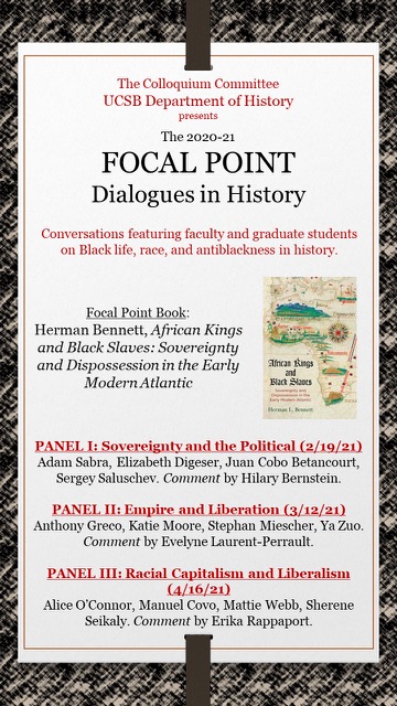 Panels for Focal Point Book: Herman Bennett, African Kings and Black Slaves: Sovereignty and Dispossession in the Early Modern Atlantic