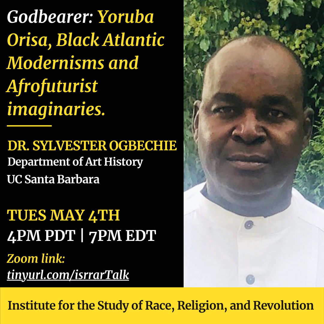 Flyer for Zoom talk with Dr. Sylvester Ogbechie "Godbearer: Yoruba Orisa, Black Atlantic Modernisms and Afrofuturist imaginaries