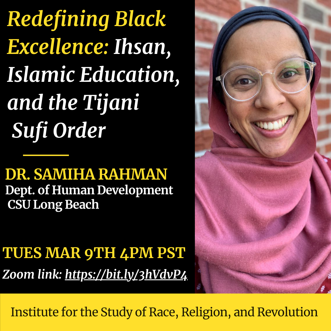 Flyer for Zoom talk for Redefining Black Excellence: Ihsan, Islamic Education, and the Tikani Sufi Order on3/9/21 at 4PM
