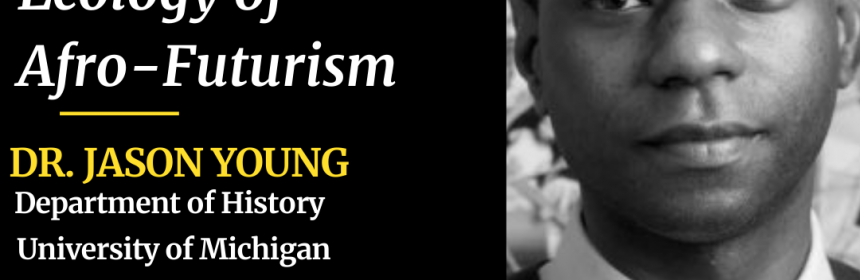 Flyer for Zoom talk for Look for Me in the Whirlwind: Toward an Ecology of Afro-Futurism on 2/9/21 at 4PM