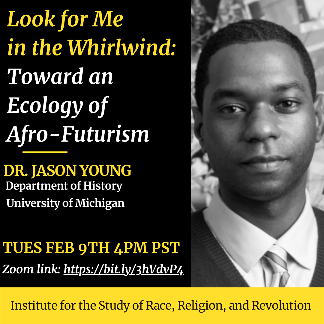 Flyer for Zoom talk for Look for Me in the Whirlwind: Toward an Ecology of Afro-Futurism on 2/9/21 at 4PM