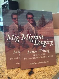 bookcover of Miroslava Chavez Garcia's Migrant Longing Letter Writing Across the U.S.-Mexico Borderlands