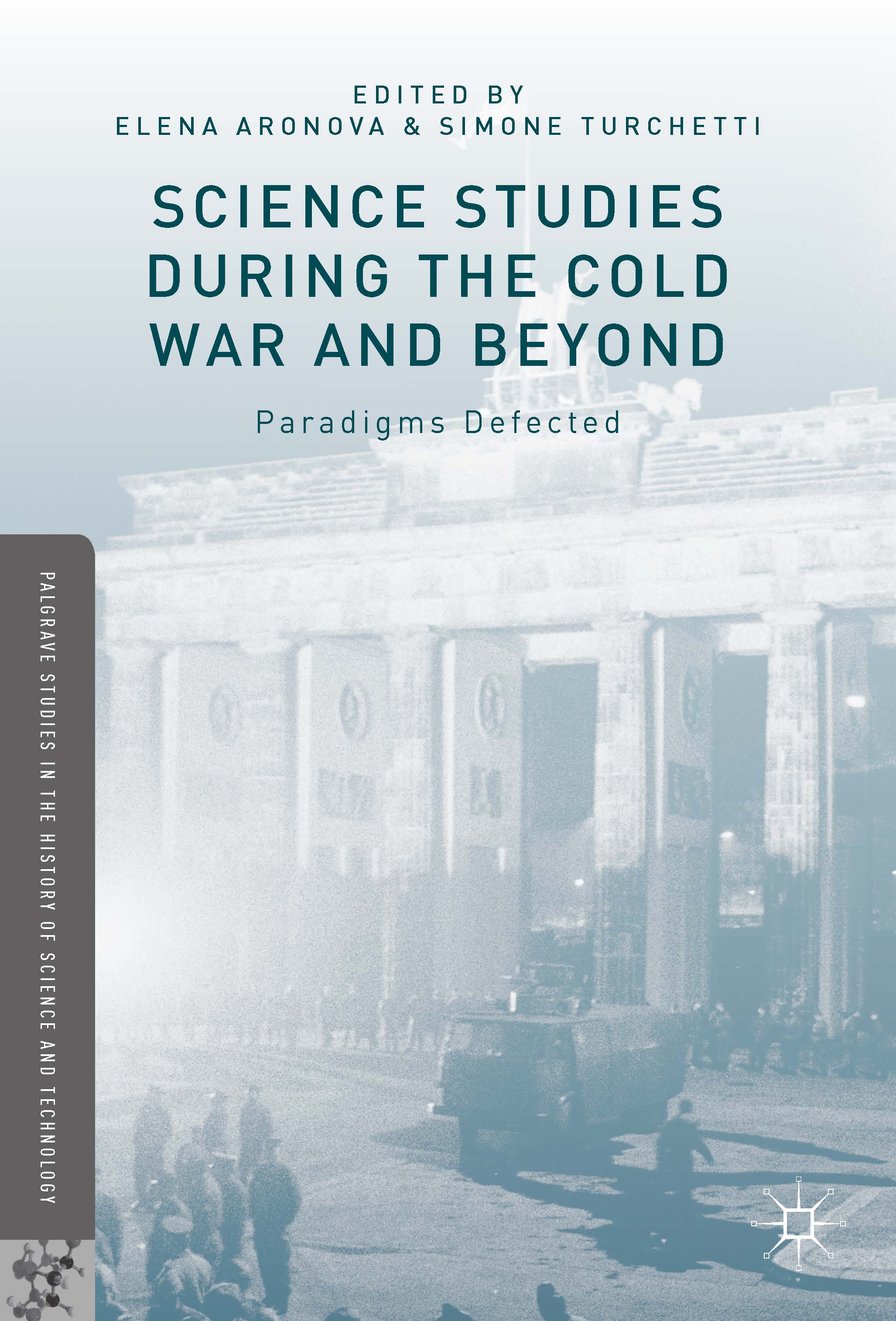 bookcover of book edited in part by Elena Aronova titled Science Studies During the Cold War and Beyond Paradigms Defected