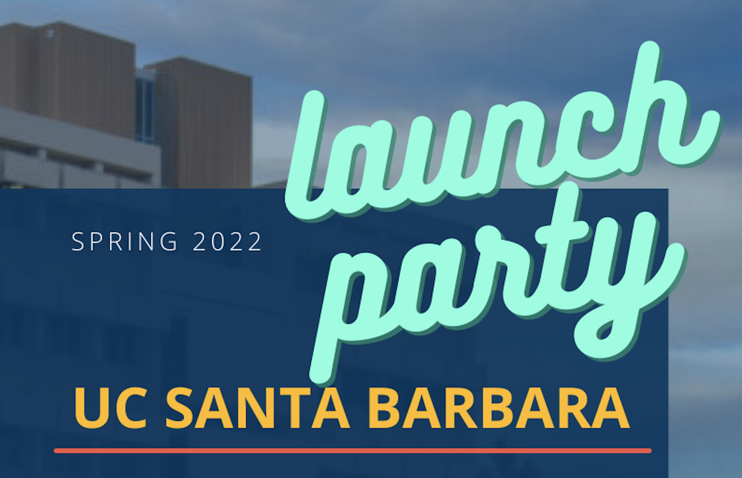 Banner for Spring 2022 UCSB Launch Party