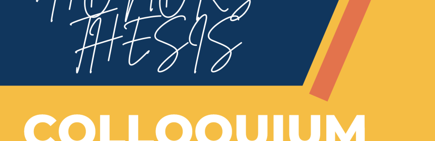 Banner for Honors Thesis Colloquium for the History Department