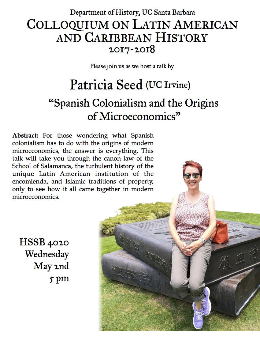 flyer for Spanish Colonialism and the Origins of Microeconomics, a talk by Patricia Seed