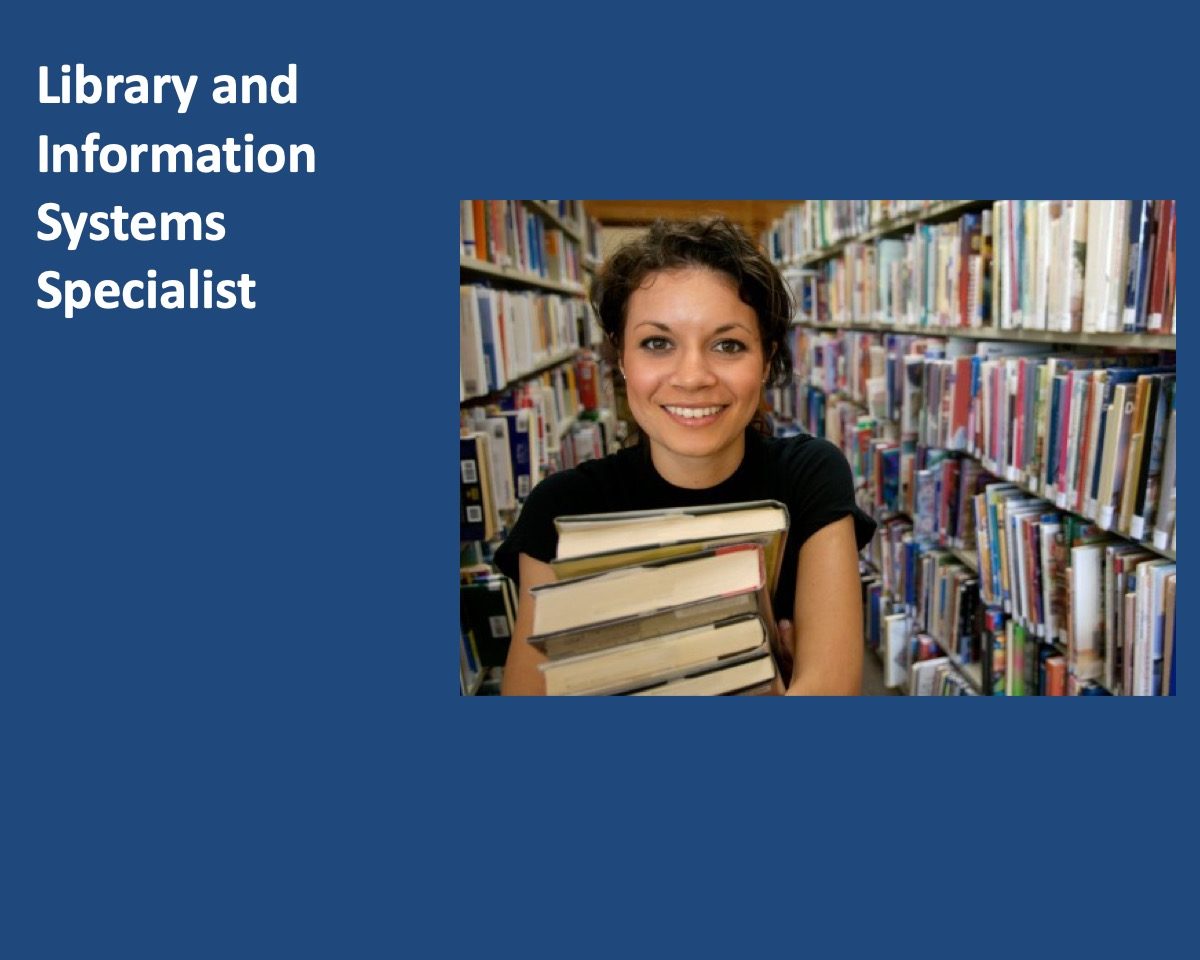 powerpoint slide with image of woman surrounded by books and holding books with text to the side that reads Library and Information Systems Specialist