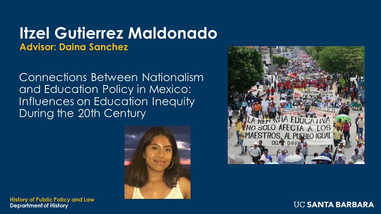 Slide for Itzel Gutierrez Maldonado. "Connections Between Nationalism and Education Policy in Mexico: Influences on Education Inequity During the 20th Century"