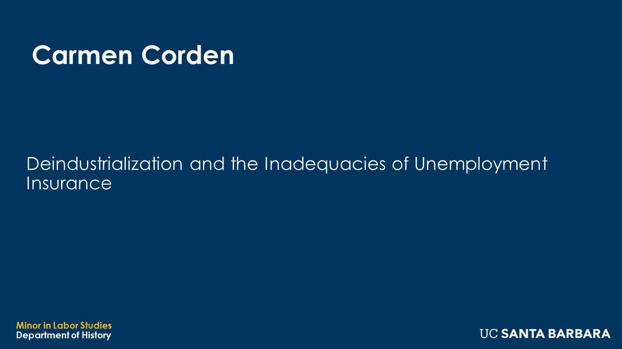 Banner for Carmen Corden. "Deindustrialization and the Inadequacies of Unemployment Insurance"