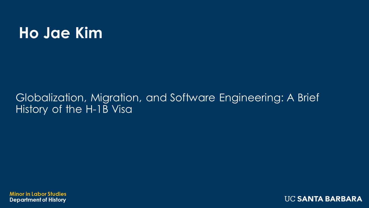 Banner for Ho Jae Kim. "Globalization, Migration, and Software Engineering: A Brief History of the H-1B Visa"