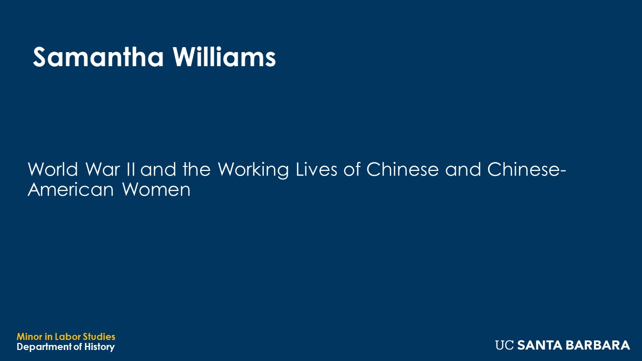 Banner for Samantha Williams. "World War II and the Working Lives of Chinese and Chinese-American Women"
