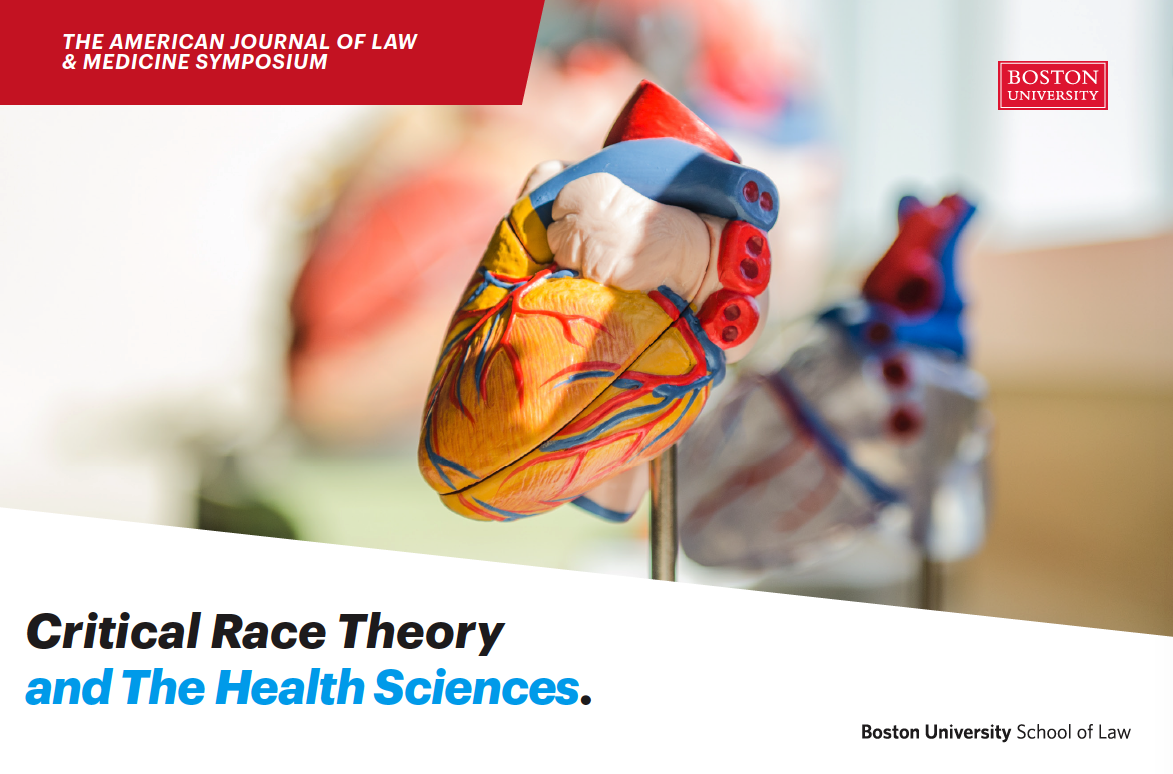 flyer that shows a heart model and reads The American Journal of Law & Medicine Symposium Boston University of Law Critical Race Theory and The Health Sciences